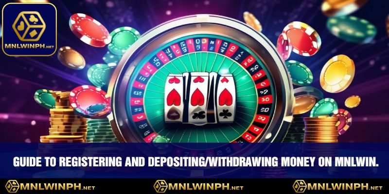 MNLWIN: Philippines’ Top-Rated Online Betting Destination 18 Guide to Registering and Depositing/Withdrawing Money on MNLWIN