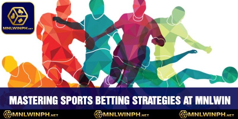 The Ultimate Guide to Sports Betting at MNLWIN - Tips & Strategies 2 Mastering Sports Betting Strategies at MNLWIN