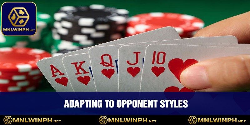 Discover The Best Online Poker Strategy At MNLWIN For Winning Big 3 Adapting to Opponent Styles