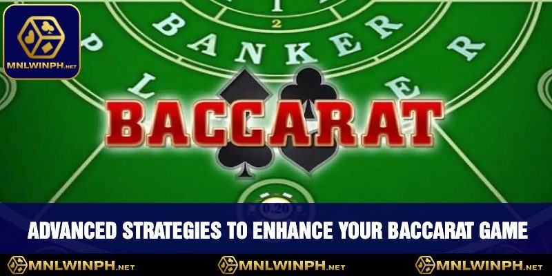 Discover The Best Online Baccarat Strategies At MNLWIN For Winning Big 3 Advanced Strategies To Enhance Your Baccarat Game