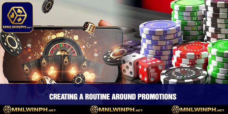 Discover Exciting Promotions At MNLWIN - Unlock Greater Rewards! 4 Creating a Routine Around Promotions