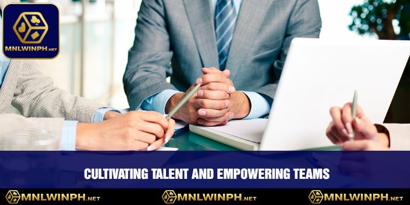The Visionary Leadership of the CEO at MNLWIN - Transforming the Future 4 Cultivating Talent And Empowering Teams