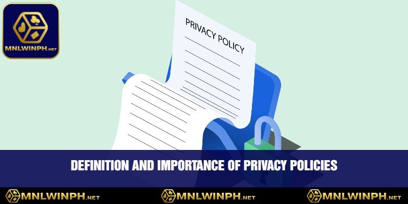 Understanding The Privacy Policy At MNLWIN - What You Need To Know 2 Definition and Importance of Privacy Policies