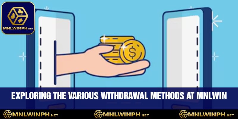 The Complete Withdrawal MNLWIN - Claim Your Winnings Confidently 2 Exploring the Various Withdrawal Methods at MNLWIN