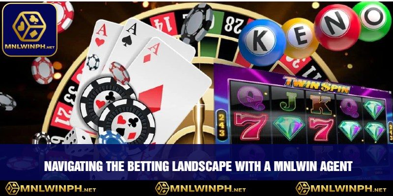 Unlocking Opportunities With A MNLWIN Agent – Your Gateway To Online Betting Success 3 Navigating the Betting Landscape with a MNLWIN Agent