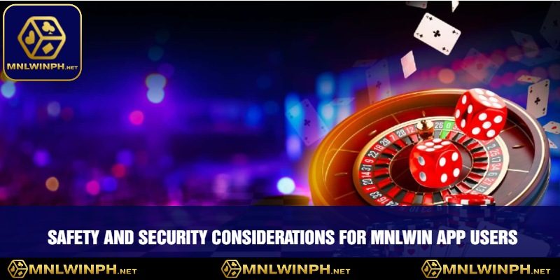 Unlock a World of Elite Gaming with the MNLWIN App 4 Safety and Security Considerations for MNLWIN App Users