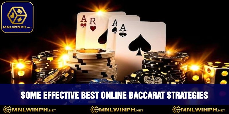Discover The Best Online Baccarat Strategies At MNLWIN For Winning Big 2 Some Effective Best Online Baccarat Strategies