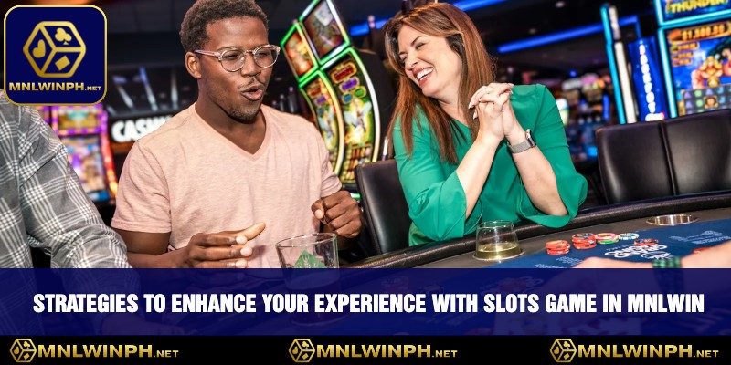 Discover The Excited Slots Game In MNLWIN - Your Ultimate Guide 3 Strategies to Enhance Your Experience with Slots Game in MNLWIN