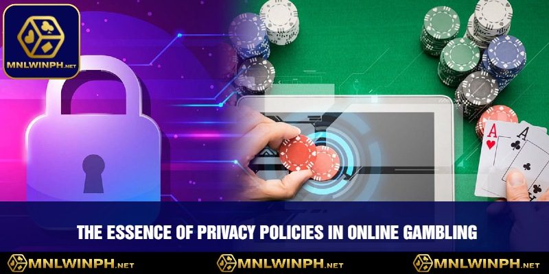 Understanding The Privacy Policy At MNLWIN - What You Need To Know 1 The Essence of Privacy Policies in Online Gambling
