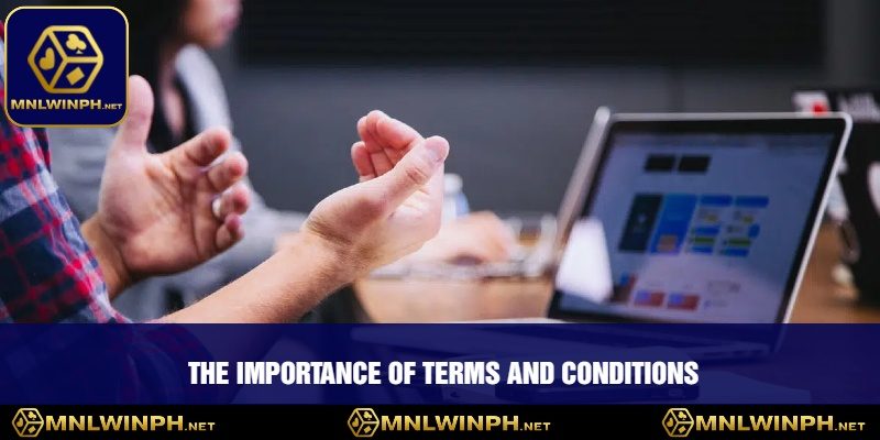 The Terms And Conditions At MNLWIN - What You Need To Know For A Safe Experience 1 The Importance of Terms and Conditions