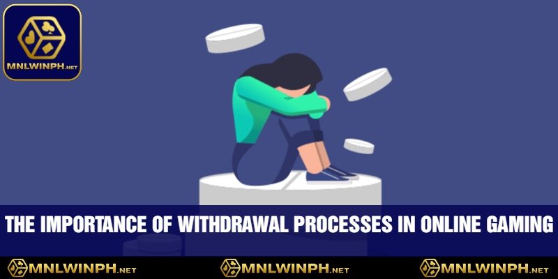 The Complete Withdrawal MNLWIN - Claim Your Winnings Confidently 1 The Importance of Withdrawal Processes in Online Gaming