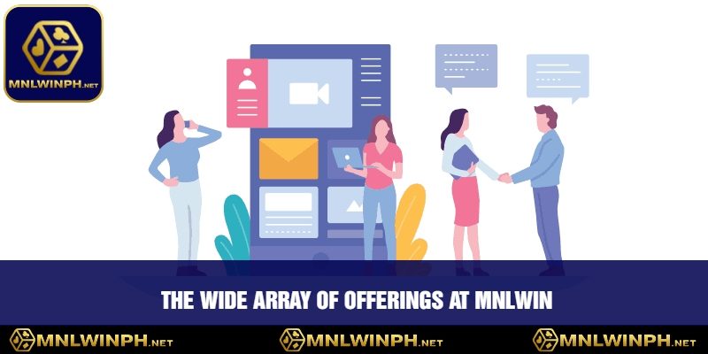 Unveiling About Us MNLWIN - Where Elite Gaming Experiences Begin 4 The Wide Array of Offerings at MNLWIN