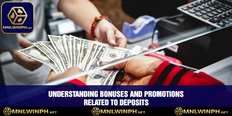 Deposit With The Confidence At MNLWIN: Instant Processing 3 Understanding Bonuses and Promotions Related to Deposits