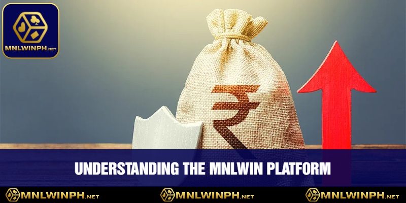Deposit With The Confidence At MNLWIN: Instant Processing 1 Understanding The MNLWIN Platform